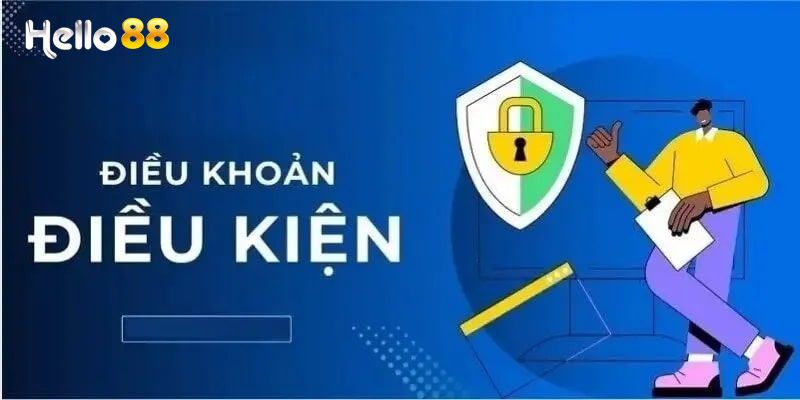 Điều khoản và điều kiện Hello88 nhằm đảm bảo cá cược minh bạch